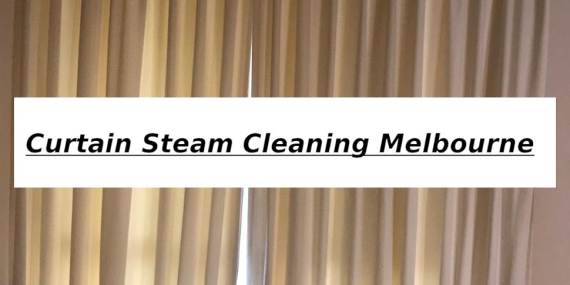 curtain steam cleaning service melbourne